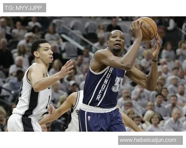 NBA雷霆对阵马刺比赛前瞻分析与胜负预测全面解读 NBA雷霆对阵马刺比赛前瞻分析与胜负预测全面解读